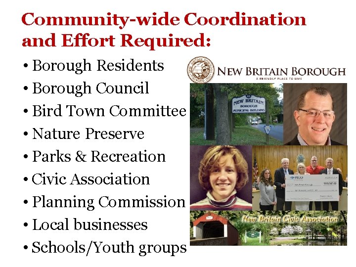 Community-wide Coordination and Effort Required: • Borough Residents • Borough Council • Bird Town