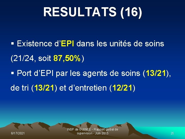 RESULTATS (16) § Existence d’EPI dans les unités de soins (21/24, soit 87, 50%)