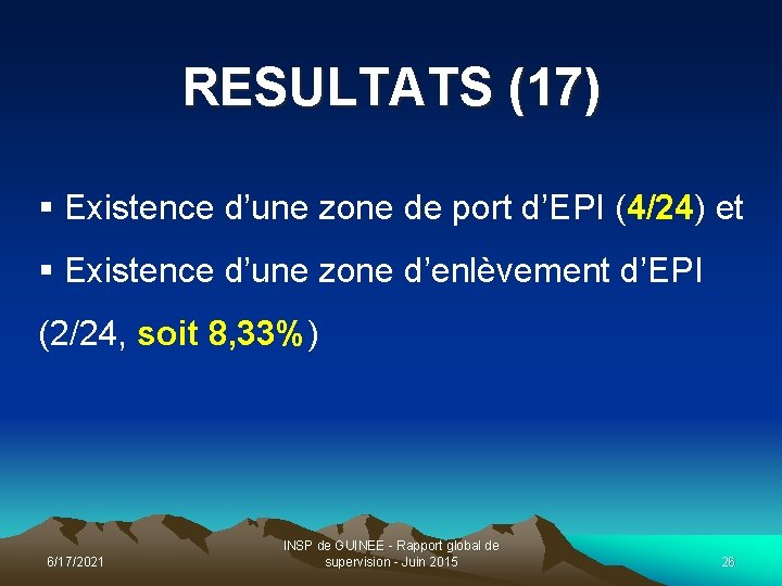 RESULTATS (17) § Existence d’une zone de port d’EPI (4/24) et § Existence d’une