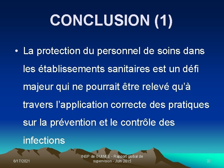 CONCLUSION (1) • La protection du personnel de soins dans les établissements sanitaires est