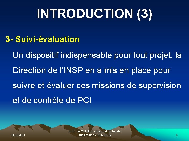 INTRODUCTION (3) 3 - Suivi-évaluation Un dispositif indispensable pour tout projet, la Direction de