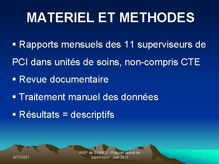 MATERIEL ET METHODES § Rapports mensuels des 11 superviseurs de PCI dans unités de