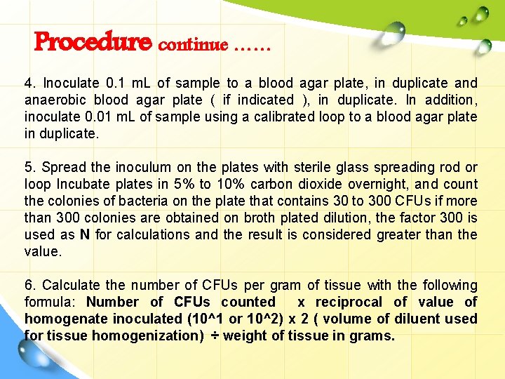 Procedure continue …… 4. Inoculate 0. 1 m. L of sample to a blood