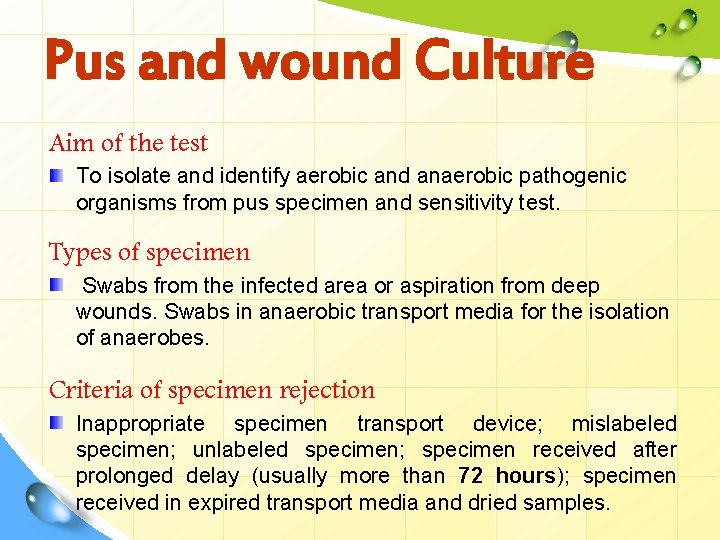 Pus and wound Culture Aim of the test To isolate and identify aerobic and