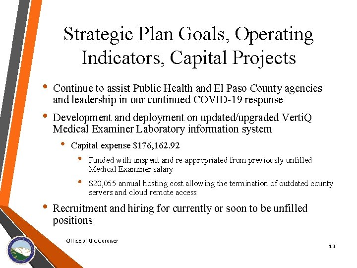 Strategic Plan Goals, Operating Indicators, Capital Projects • Continue to assist Public Health and