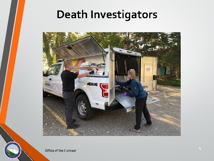 Death Investigators Office of the Coroner 4 