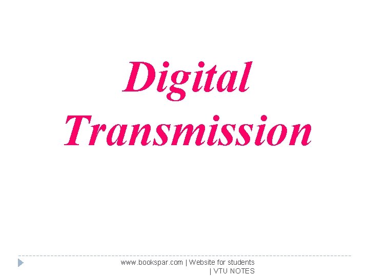 Digital Transmission www. bookspar. com | Website for students | VTU NOTES 