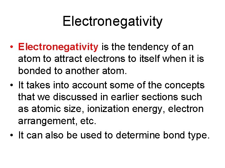 Electronegativity • Electronegativity is the tendency of an atom to attract electrons to itself