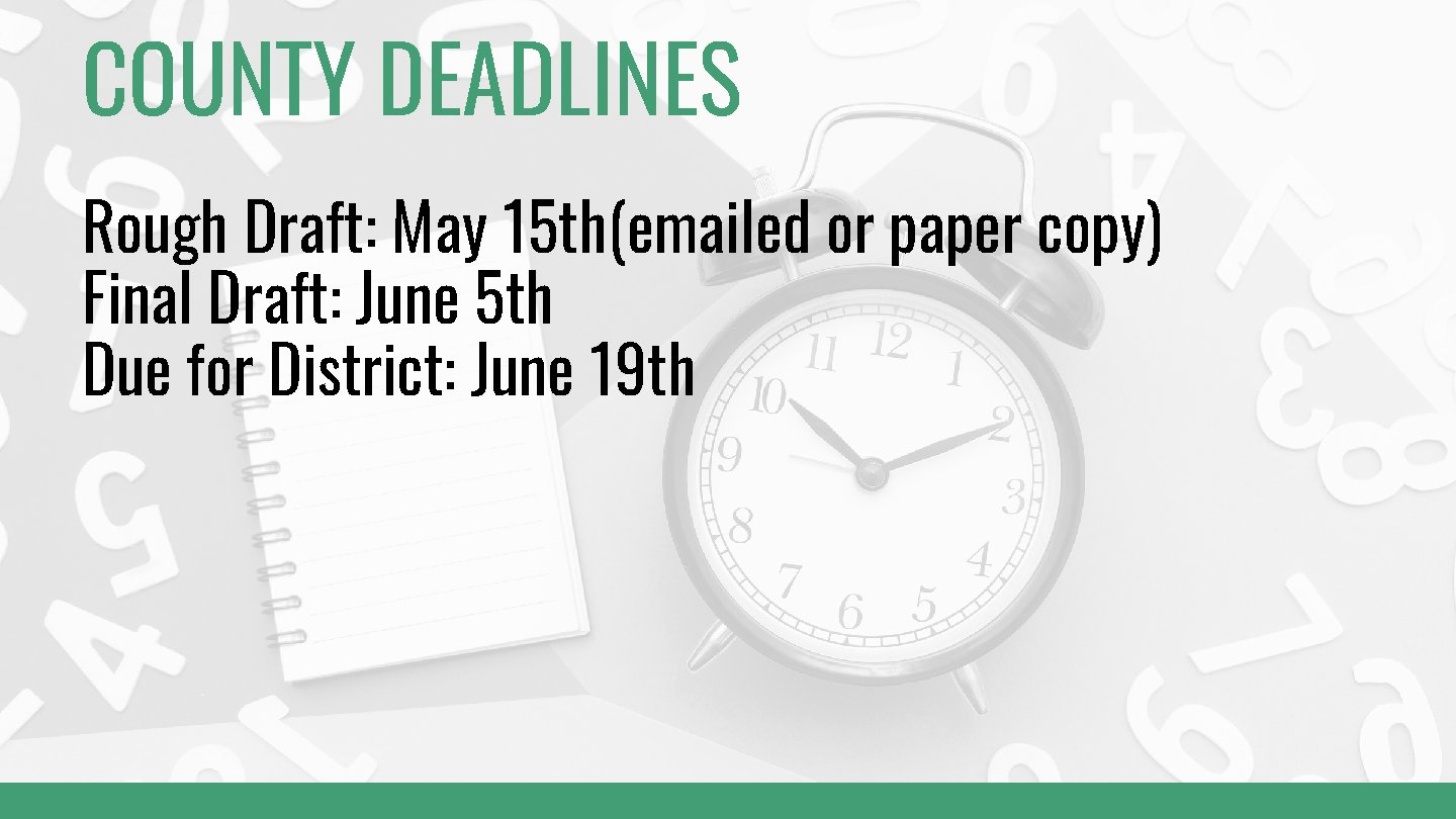 COUNTY DEADLINES Rough Draft: May 15 th(emailed or paper copy) Final Draft: June 5