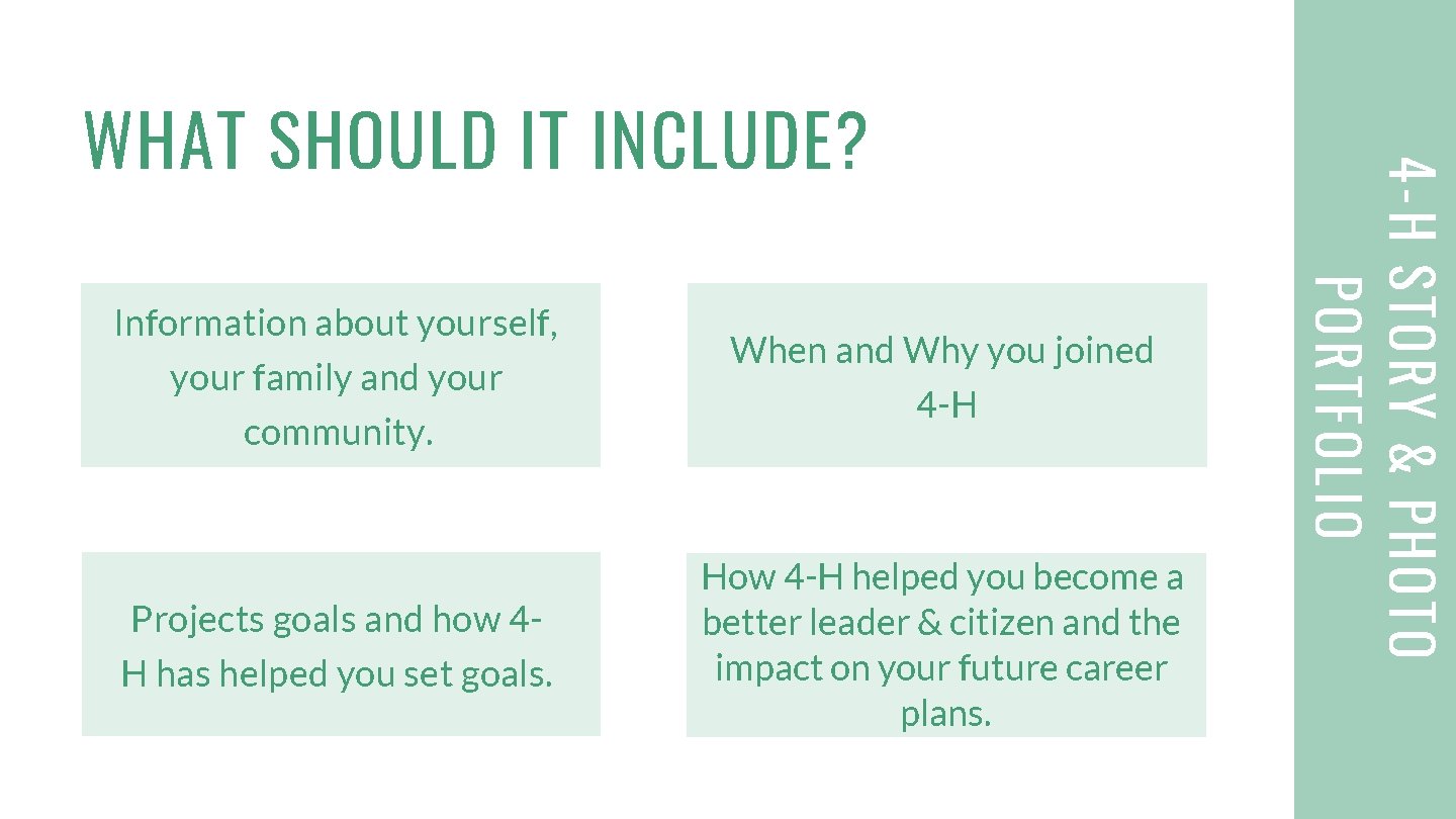 Information about yourself, your family and your community. Projects goals and how 4 H