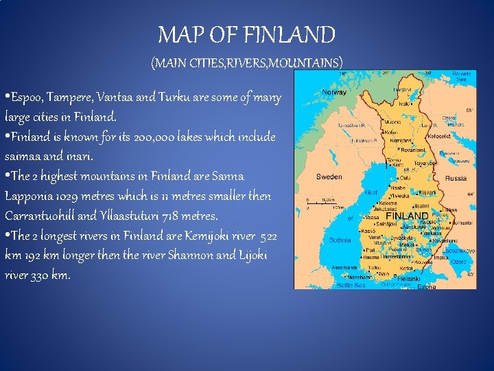 MAP OF FINLAND (MAIN CITIES, RIVERS, MOUNTAINS) • Espoo, Tampere, Vantaa and Turku are