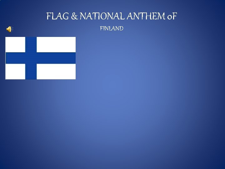 FLAG & NATIONAL ANTHEM 0 F FINLAND 