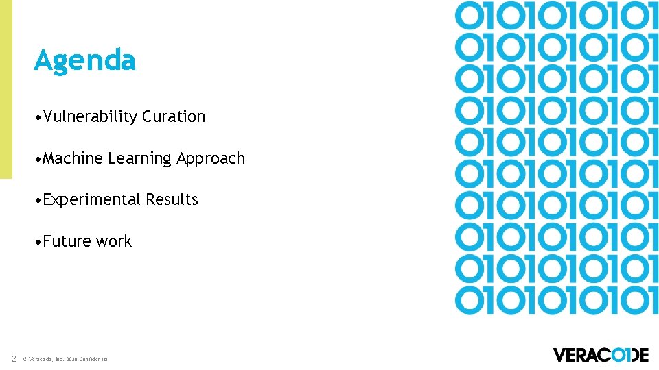 Agenda • Vulnerability Curation • Machine Learning Approach • Experimental Results • Future work Agenda • Vulnerability Curation • Machine Learning Approach • Experimental Results • Future work