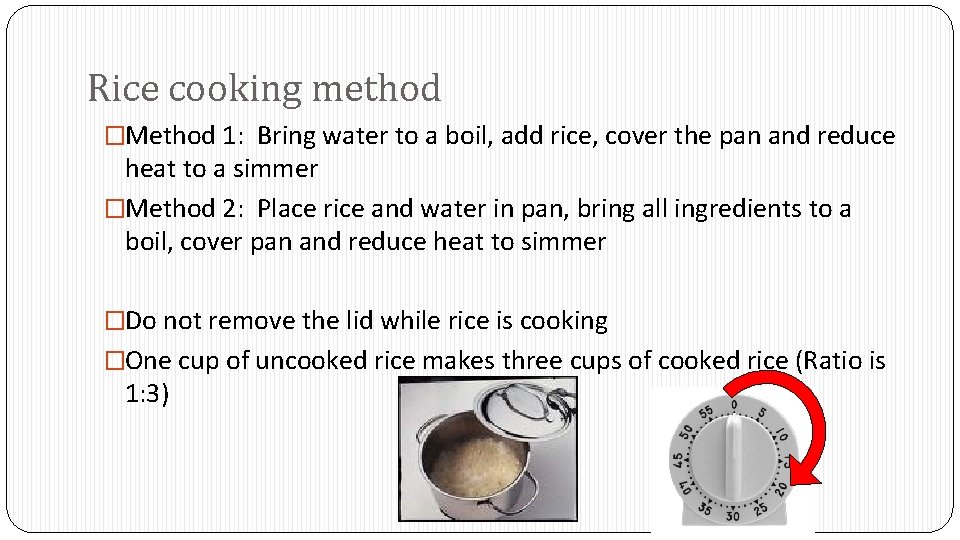 Rice cooking method �Method 1: Bring water to a boil, add rice, cover the