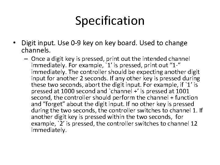 Specification • Digit input. Use 0 -9 key on key board. Used to change