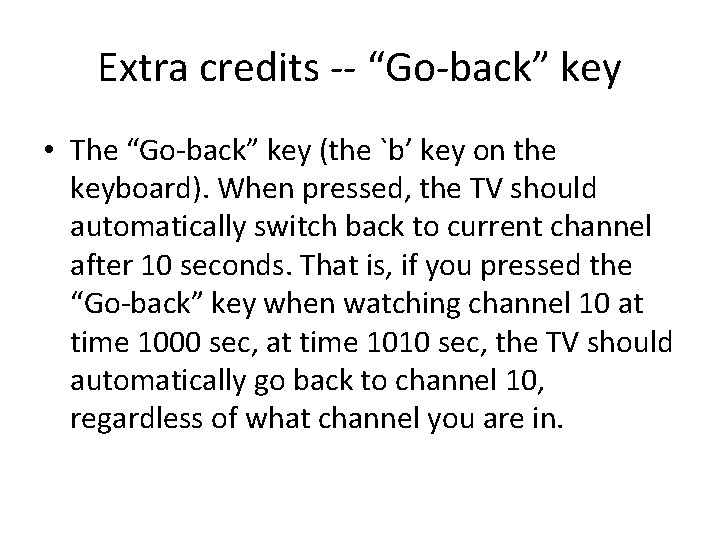 Extra credits -- “Go-back” key • The “Go-back” key (the `b’ key on the