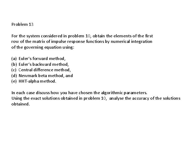 Problem 13 For the system considered in problem 10, obtain the elements of the
