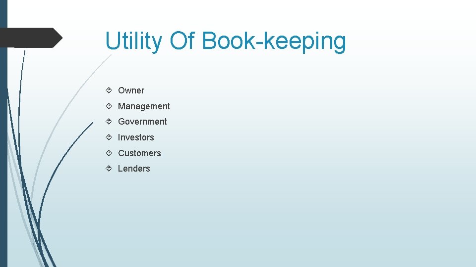 Utility Of Book-keeping Owner Management Government Investors Customers Lenders 