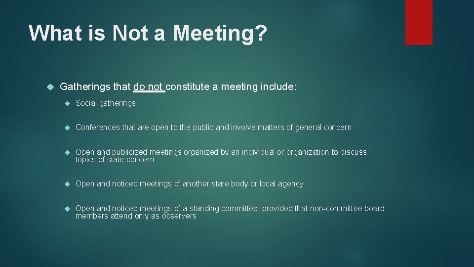 What is Not a Meeting? Gatherings that do not constitute a meeting include: Social