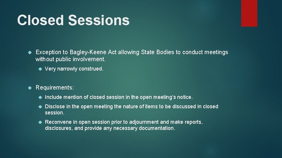 Closed Sessions Exception to Bagley-Keene Act allowing State Bodies to conduct meetings without public