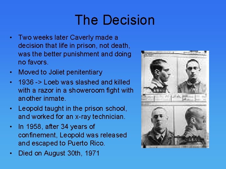The Decision • Two weeks later Caverly made a decision that life in prison, The Decision • Two weeks later Caverly made a decision that life in prison,