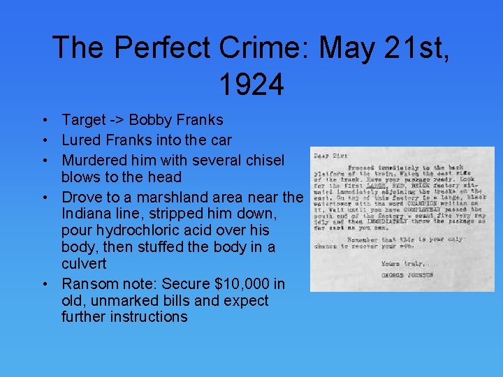 The Perfect Crime: May 21 st, 1924 • Target -> Bobby Franks • Lured The Perfect Crime: May 21 st, 1924 • Target -> Bobby Franks • Lured