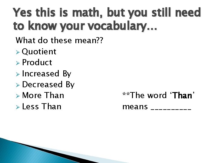 Yes this is math, but you still need to know your vocabulary… What do