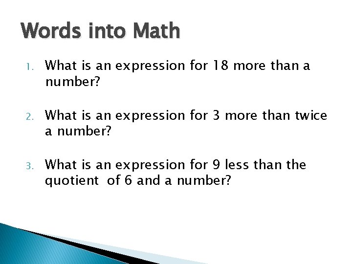 Words into Math 1. What is an expression for 18 more than a number?