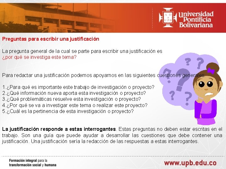 Preguntas para escribir una justificación La pregunta general de la cual se parte para