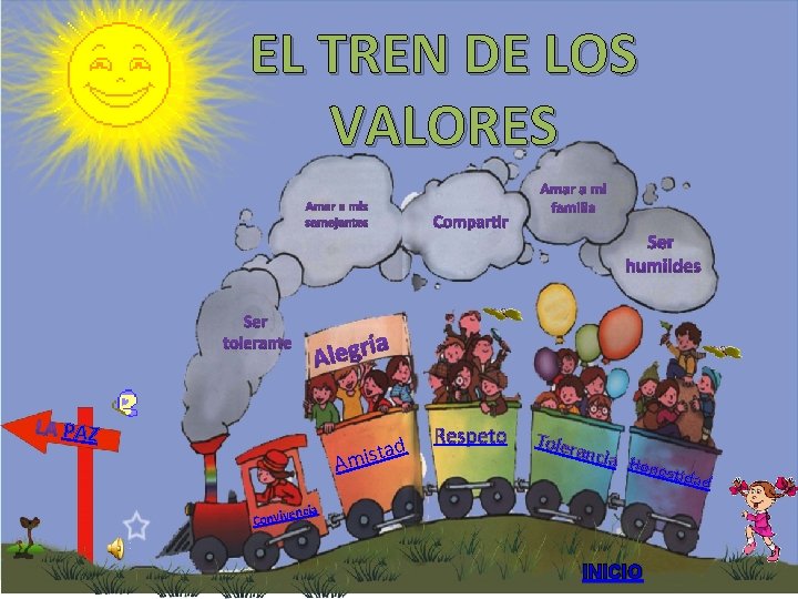 EL TREN DE LOS VALORES PAZ istad Am Respeto Toler ancia Hone encia Conviv