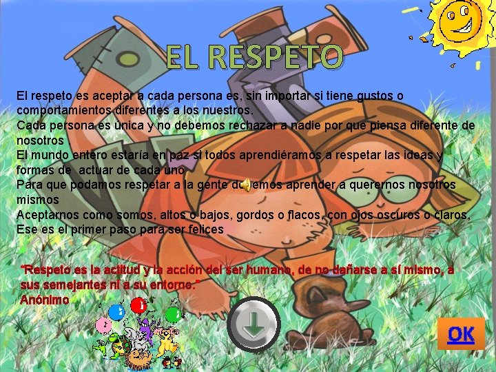 EL RESPETO El respeto es aceptar a cada persona es, sin importar si tiene