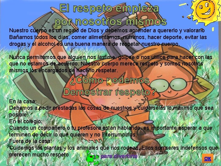 El respeto empieza por nosotros mismos Nuestro cuerpo es un regalo de Dios y