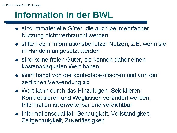© Prof. T. Kudraß, HTWK Leipzig Information in der BWL l l l sind