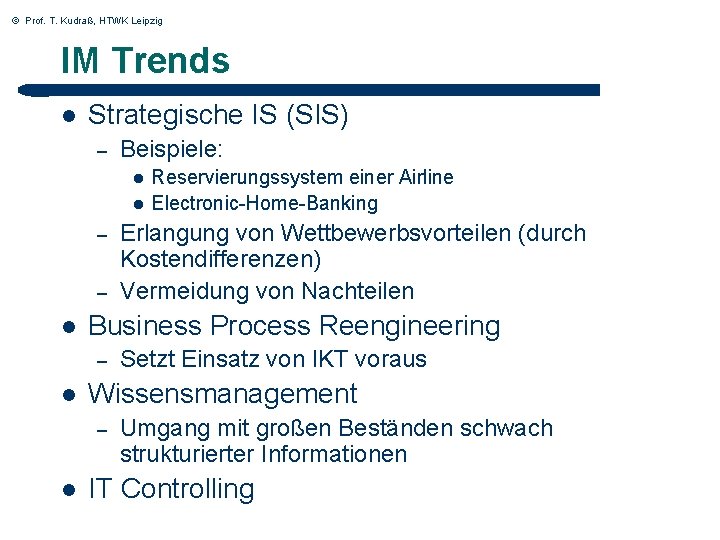 © Prof. T. Kudraß, HTWK Leipzig IM Trends l Strategische IS (SIS) – Beispiele: