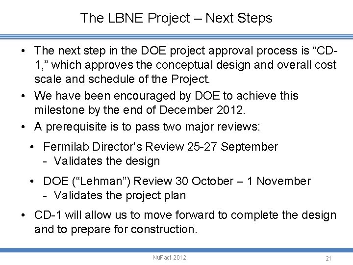 The LBNE Project – Next Steps • The next step in the DOE project