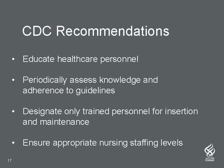 CDC Recommendations • Educate healthcare personnel • Periodically assess knowledge and adherence to guidelines