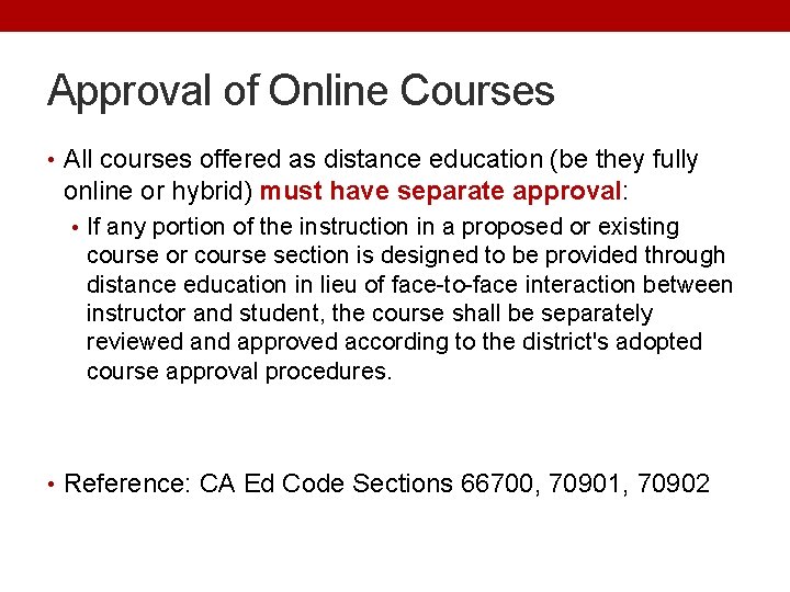 Approval of Online Courses • All courses offered as distance education (be they fully
