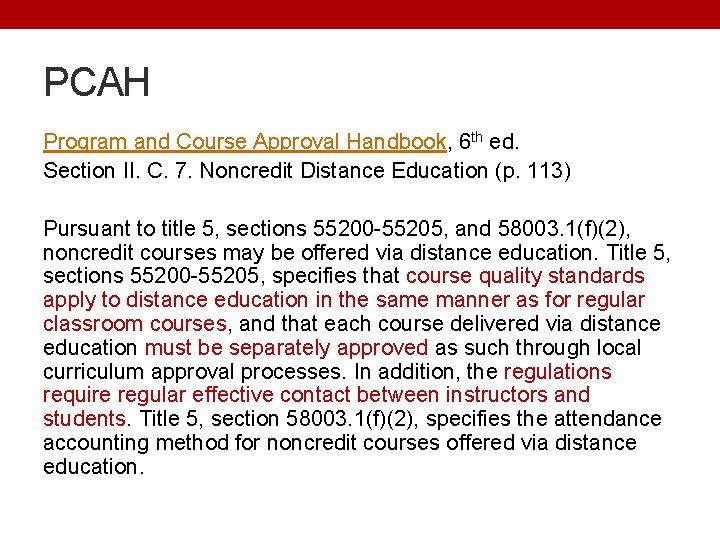 PCAH Program and Course Approval Handbook, 6 th ed. Section II. C. 7. Noncredit