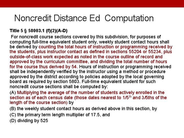 Noncredit Distance Ed Computation Title 5 § 58003. 1 (f)(2)(A-D) For noncredit course sections