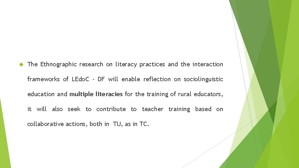  The Ethnographic research on literacy practices and the interaction frameworks of LEdo. C