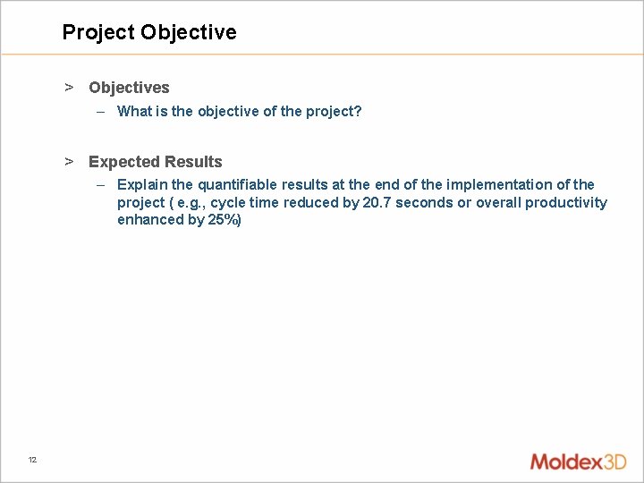 Project Objective > Objectives – What is the objective of the project? > Expected