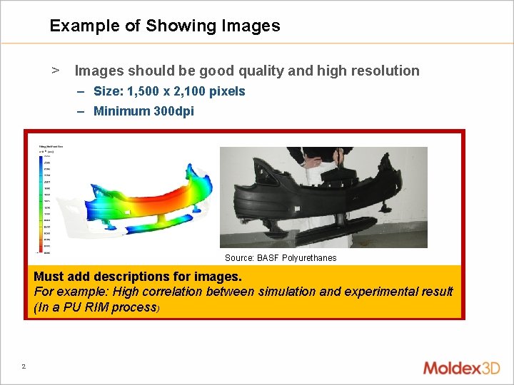 Example of Showing Images > Images should be good quality and high resolution –