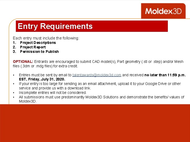 Entry Requirements Each entry must include the following: 1. Project Descriptions 2. Project Report