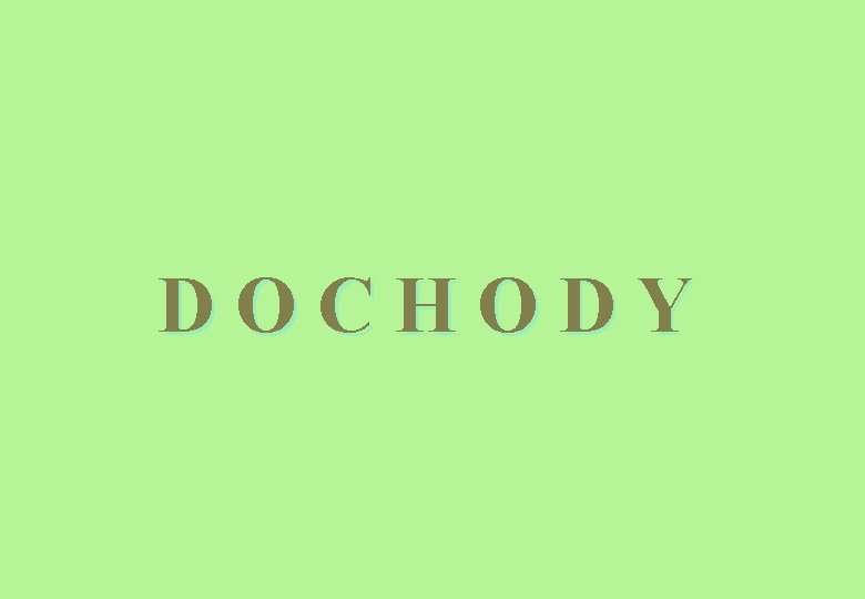 DOCHODY 