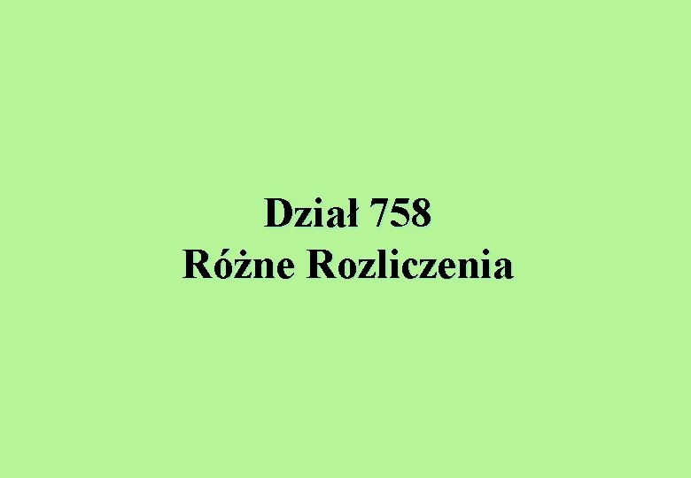 Dział 758 Różne Rozliczenia 