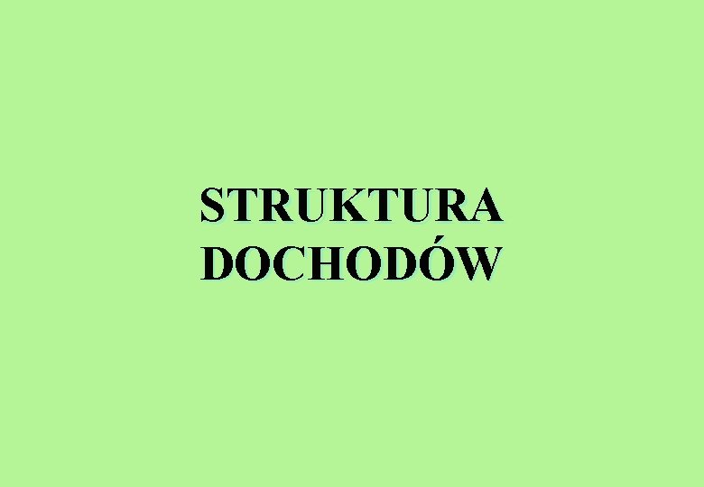 STRUKTURA DOCHODÓW 