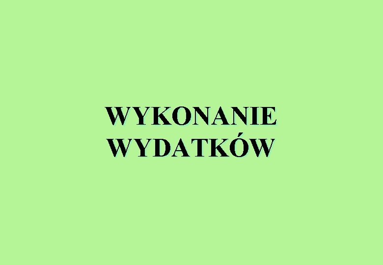 WYKONANIE WYDATKÓW 