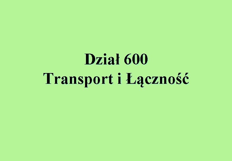 Dział 600 Transport i Łączność 