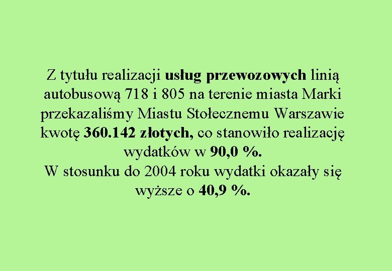 Z tytułu realizacji usług przewozowych linią autobusową 718 i 805 na terenie miasta Marki