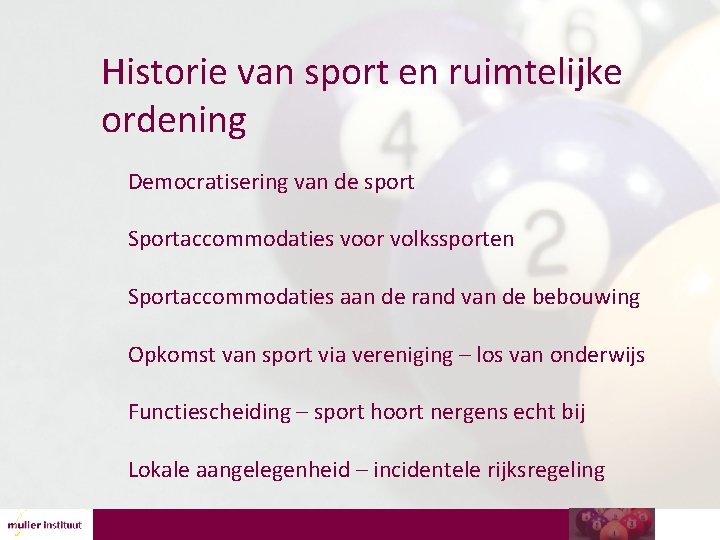Historie van sport en ruimtelijke ordening Democratisering van de sport Sportaccommodaties voor volkssporten Sportaccommodaties